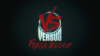 VERSUS: FRESH BLOOD season 2