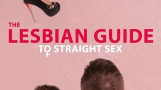 The Lesbian Guide to Straight Sex сезон 1