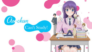 Anime Ao-chan Can't Study!