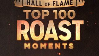 Hall of Flame: Top 100 Comedy Central Roast Moments сезон 2021