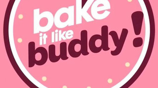 Bake It Like Buddy season 1