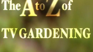 The A to Z of TV Gardening сезон 1