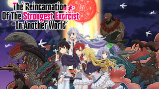 Anime The Reincarnation of the Strongest Exorcist in Another World