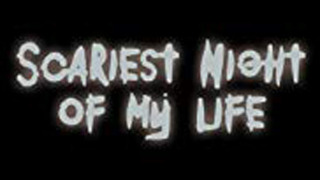Show Scariest Night of My Life