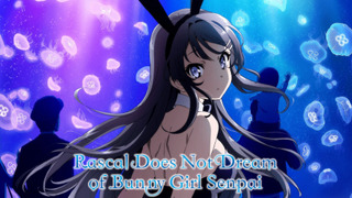 Anime Rascal Does Not Dream of Bunny Girl Senpai