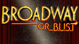 Broadway or Bust season 1