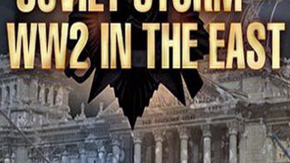 Soviet Storm: WWII in the East сезон 1