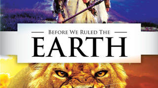 Сериал Before We Ruled the Earth