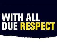 With All Due Respect season 2014
