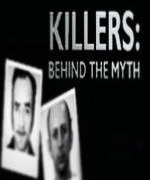 Сериал Killers: Behind the Myth