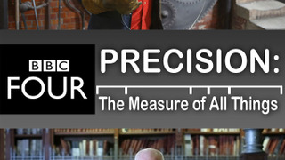 Precision: The Measure of All Things сезон 1