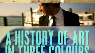 A History of Art in Three Colours сезон 1