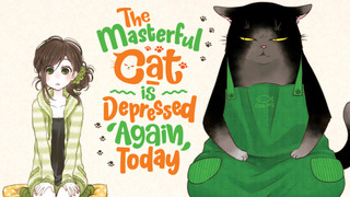 Anime The Masterful Cat Is Depressed Again Today
