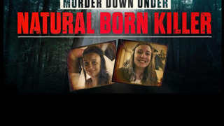 Сериал Murder Down Under: Natural Born Killer