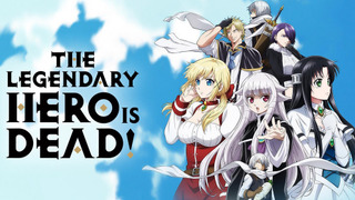 Anime The Legendary Hero Is Dead!