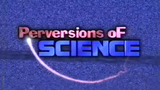 Perversions of Science season 1