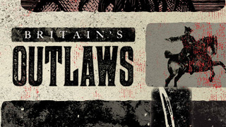 Britain's Outlaws season 1