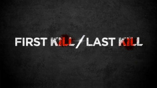 Сериал First Kill, Last Kill